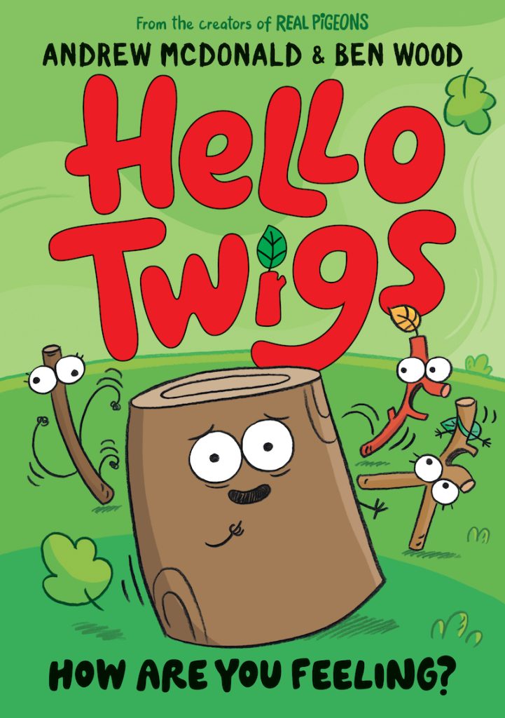 Book cover of Hello Twigs, How Are You Feeling? by Andrew McDonald and Ben Wood