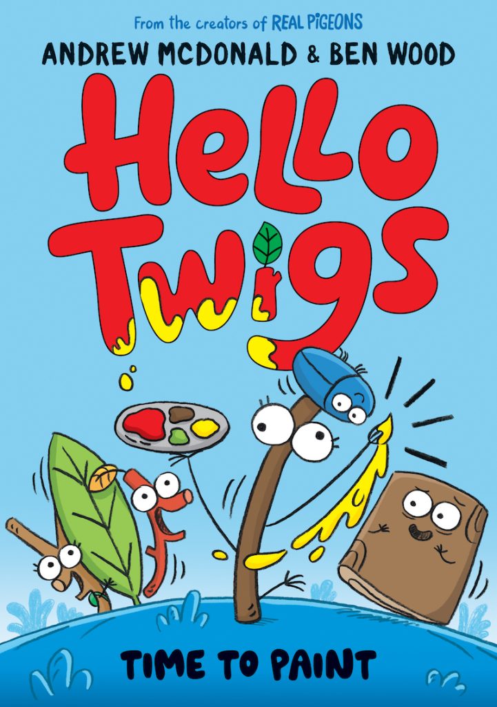 Cover of the book Hello Twigs, Time to Paint by Andrew McDonald and Ben Wood